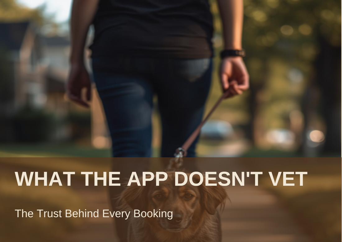 What the app doesn't vet: the trust behind every dog walking booking